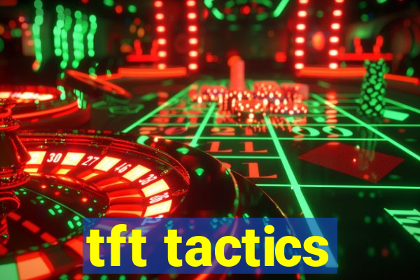 tft tactics